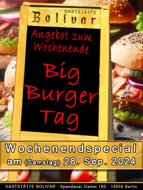 Der Big-Burger-Tag am Samstag, den 28. September 2024  Tradition trifft Moderne: Der Big-Burger-Tag in der Gaststätte Bolivar.